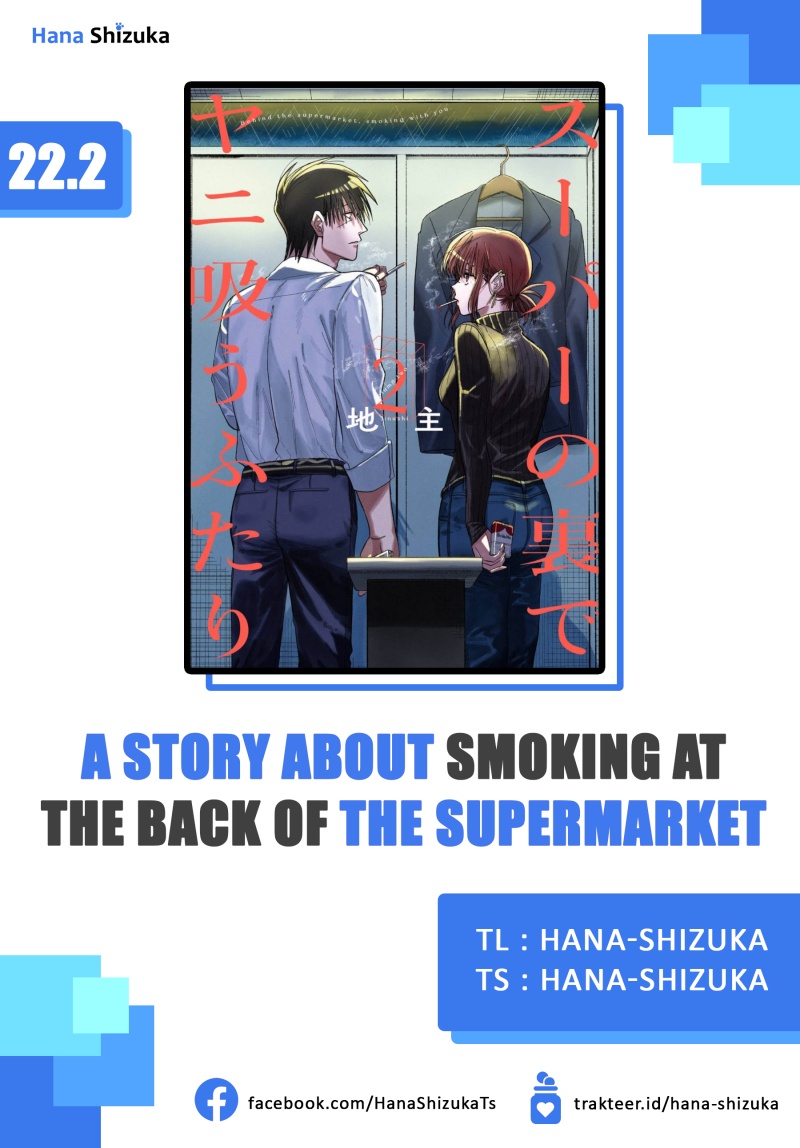 A Story About Smoking at the Back of the Supermarket (Super no Ura de Yani Suu Futari) Chapter 22.2 Bahasa Indonesia