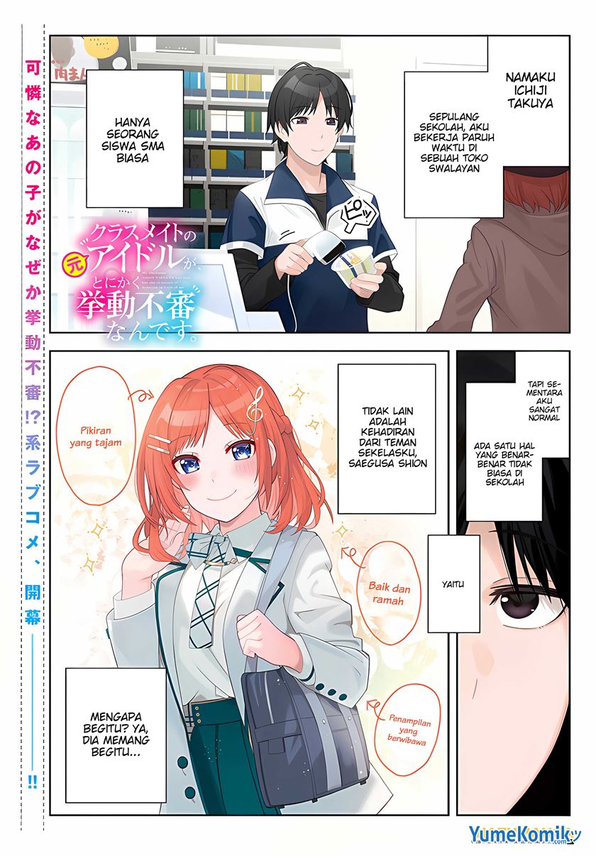 Classmate no Moto Idol ga, Tonikaku Kyodou Fushin Nan desu Chapter 01 Bahasa Indonesia