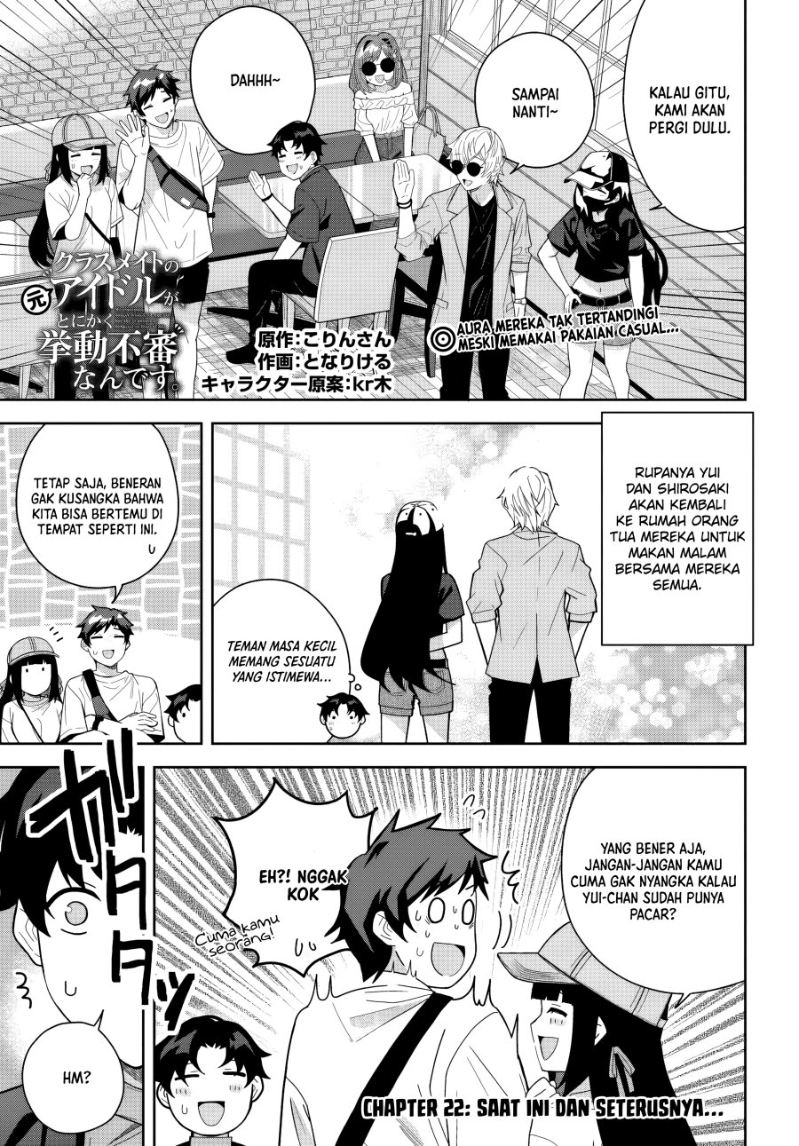Classmate no Moto Idol ga, Tonikaku Kyodou Fushin Nan desu Chapter 22 Bahasa Indonesia