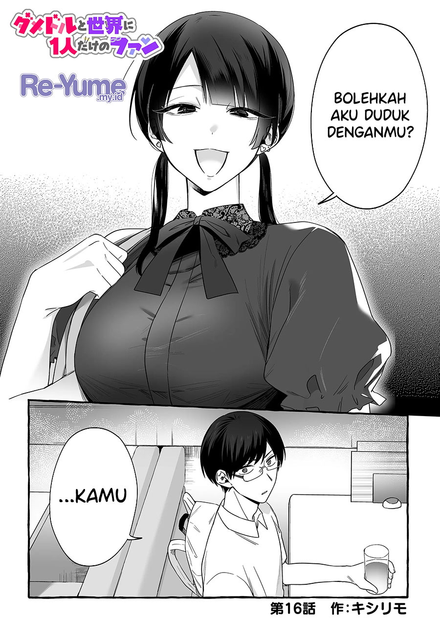 Damedol to Sekai ni Hitori Dake no Fan (Serialization) Chapter 16 Bahasa Indonesia