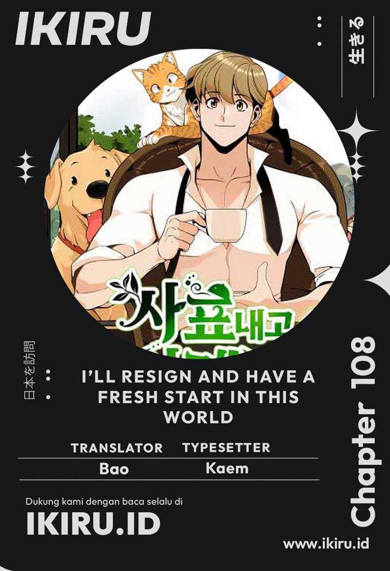 I’ll Resign and Have a Fresh Start in This World chapter 108