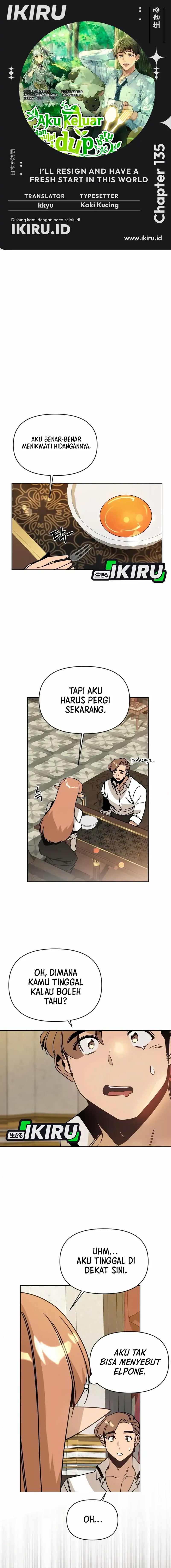 I’ll Resign and Have a Fresh Start in This World Chapter 135 Bahasa Indonesia