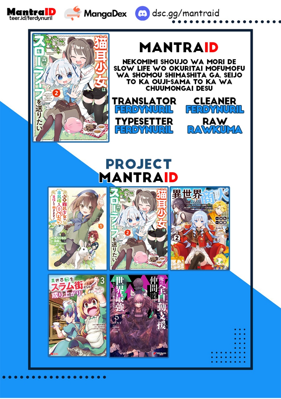 Nekomimi Shoujo wa Mori de Slow Life wo Okuritai: Mofumofu wa Shomou Shimashita ga, Seijo to ka Ouji-sama to ka wa Chuumongai desu chapter 9