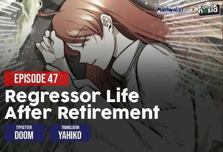 Regressor’s Life After Retirement Chapter 47 Bahasa Indonesia