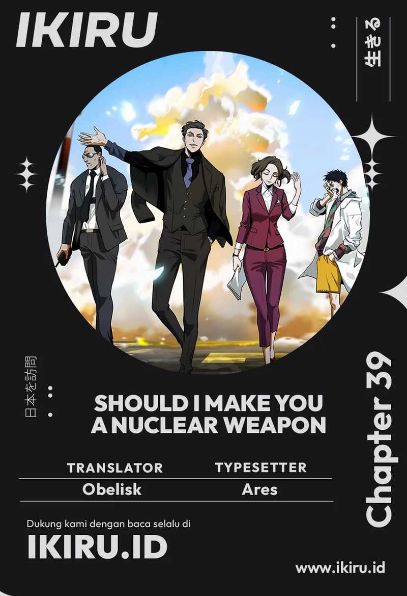 Should I Make You a Nuclear Weapon? Chapter 39 Bahasa Indonesia