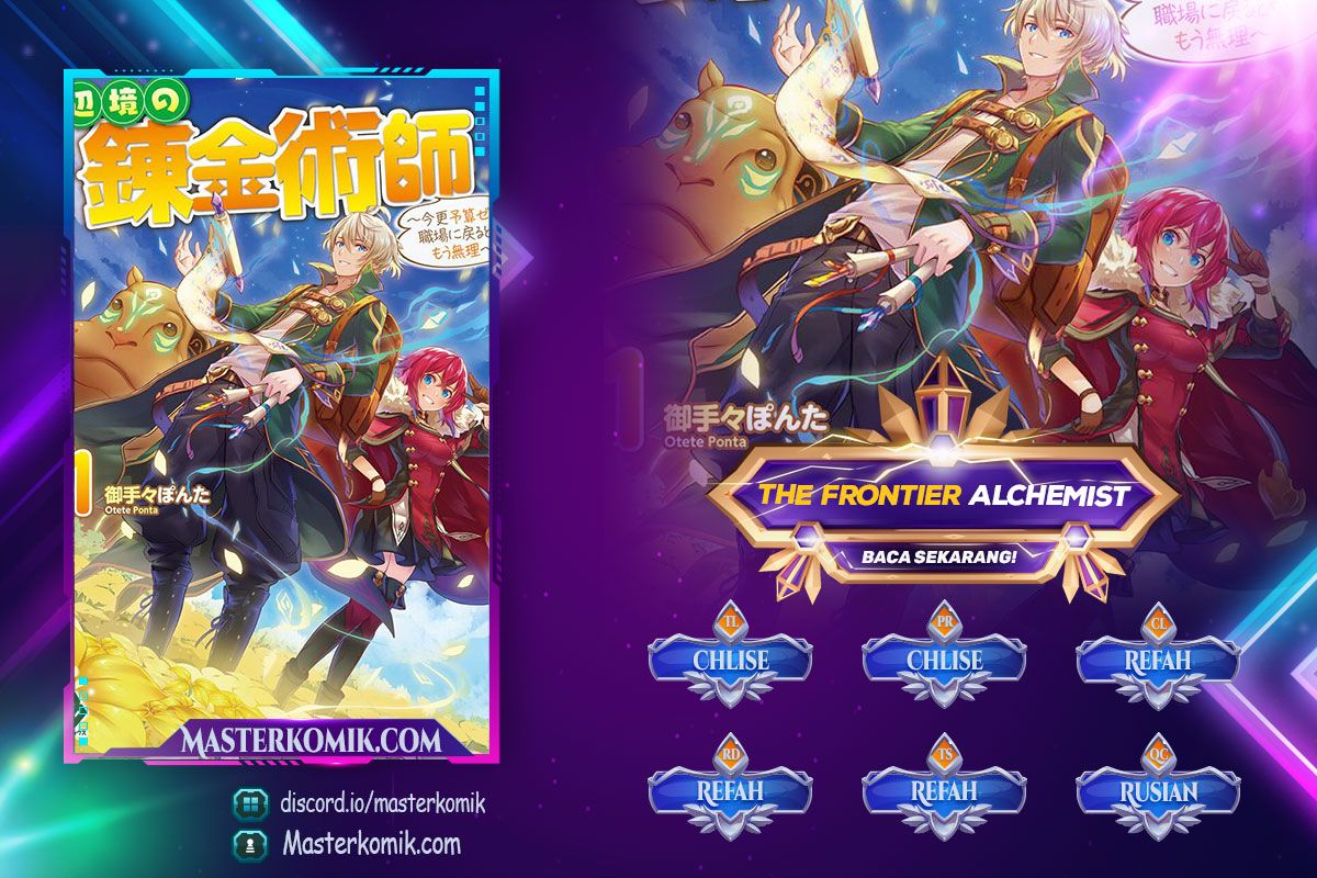 The Frontier Alchemist ~ I Can’t Go Back to That Job After You Made My Budget Zero Chapter 21.1 Bahasa Indonesia