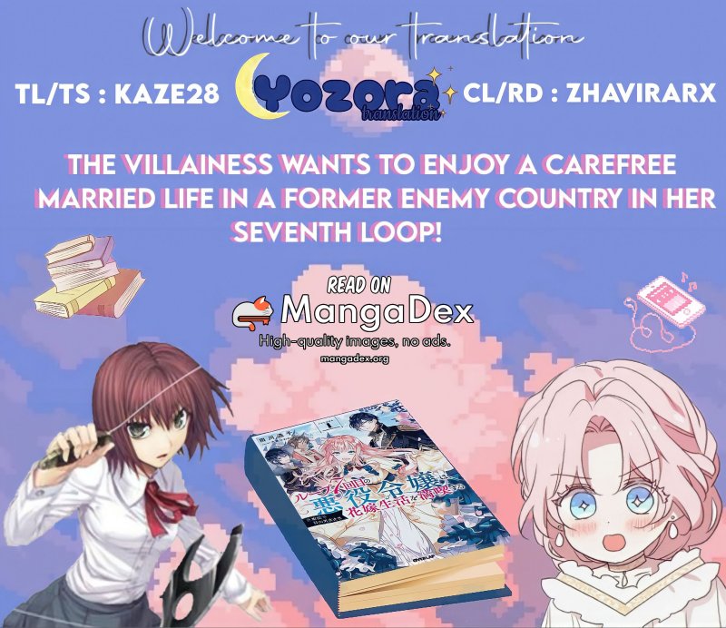 The Villainess Wants to Enjoy a Carefree Married Life in a Former Enemy Country in Her Seventh Loop! (Loop 7-kai me no Akuyaku Reijou wa, Moto Tekikoku de Jiyuu Kimamana Hanayome [Hitojichi] Seikatsu wo Mankitsu Suru) chapter 22