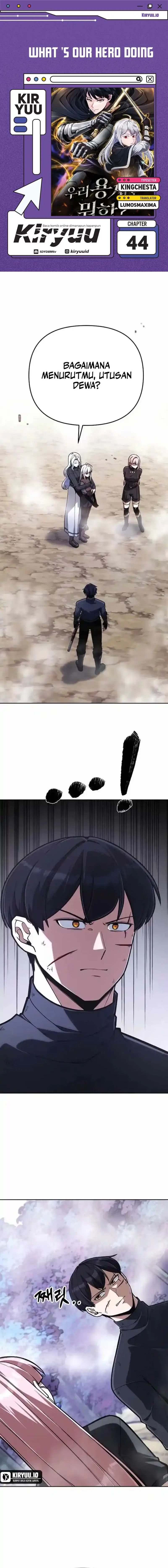 What’s Our Hero Doing? Chapter 44 Bahasa Indonesia